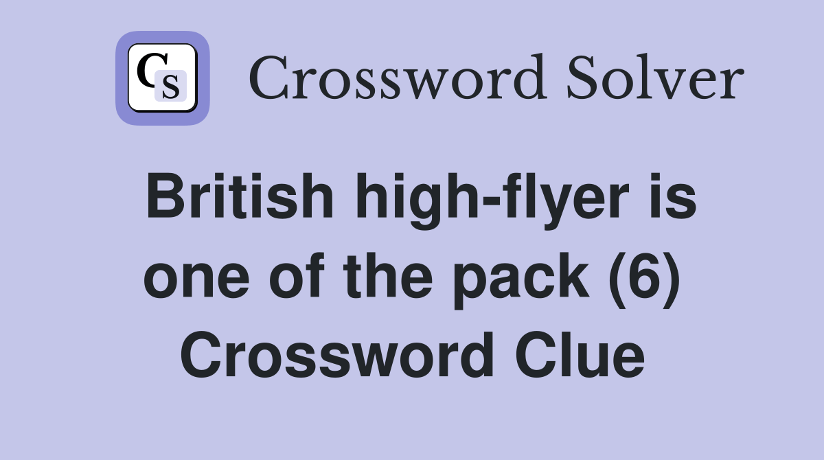 British highflyer is one of the pack (6) Crossword Clue Answers